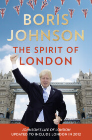 бесплатно читать книгу The Spirit of London автора Boris Johnson