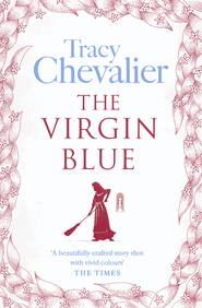 бесплатно читать книгу The Virgin Blue автора Tracy Chevalier