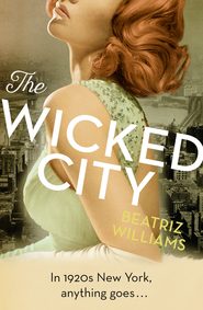 бесплатно читать книгу The Wicked City автора Beatriz Williams