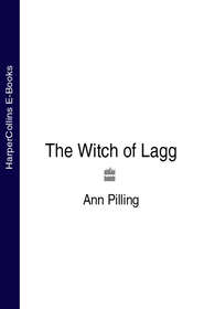бесплатно читать книгу The Witch of Lagg автора Ann Pilling