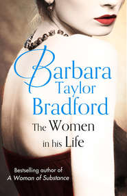 бесплатно читать книгу The Women in His Life автора Barbara Taylor Bradford