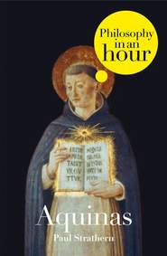 бесплатно читать книгу Thomas Aquinas: Philosophy in an Hour автора Paul Strathern