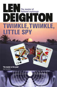 бесплатно читать книгу Twinkle Twinkle Little Spy автора Len Deighton