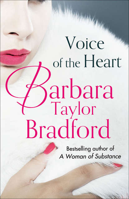 бесплатно читать книгу Voice of the Heart автора Barbara Taylor Bradford