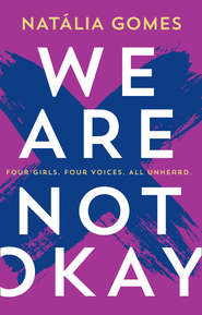 бесплатно читать книгу We Are Not Okay автора Natália Gomes