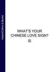 бесплатно читать книгу What’s Your Chinese Love Sign? автора Neil Somerville