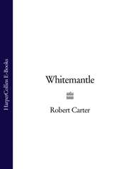 бесплатно читать книгу Whitemantle автора Robert Carter