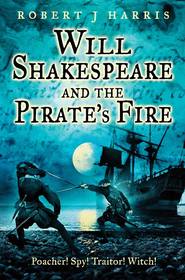 бесплатно читать книгу Will Shakespeare and the Pirate’s Fire автора Robert Harris