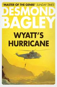бесплатно читать книгу Wyatt’s Hurricane автора Desmond Bagley
