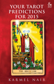 бесплатно читать книгу Your Tarot Predictions for 2015 автора Karmel Nair