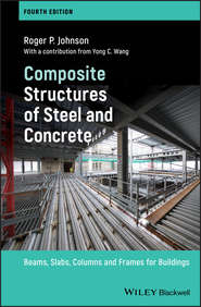 бесплатно читать книгу Composite Structures of Steel and Concrete. Beams, Slabs, Columns and Frames for Buildings автора Roger Johnson