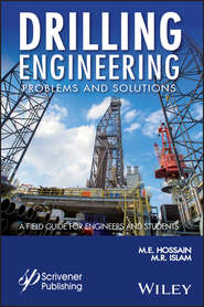 бесплатно читать книгу Drilling Engineering Problems and Solutions. A Field Guide for Engineers and Students автора M. R. Islam