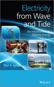 бесплатно читать книгу Electricity from Wave and Tide. An Introduction to Marine Energy автора Paul Lynn