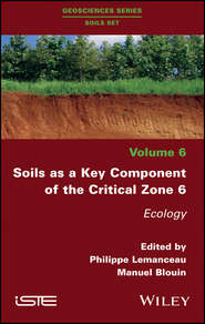 бесплатно читать книгу Soils as a Key Component of the Critical Zone 6. Ecology автора Philippe Lemanceau