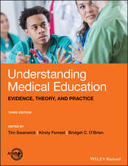 бесплатно читать книгу Understanding Medical Education. Evidence, Theory, and Practice автора Tim Swanwick