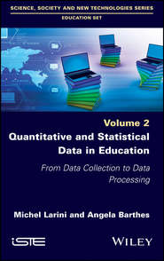 бесплатно читать книгу Quantitative and Statistical Data in Education. From Data Collection to Data Processing автора Angela Barthes