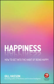 бесплатно читать книгу Happiness. How to Get Into the Habit of Being Happy автора Джил Хессон