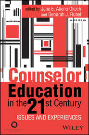 бесплатно читать книгу Counselor Education in the 21st Century. Issues and Experiences автора Deborah J. Rubel