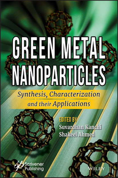 бесплатно читать книгу Green Metal Nanoparticles. Synthesis, Characterization and their Applications автора Shakeel Ahmed