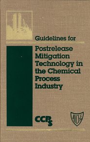 бесплатно читать книгу Guidelines for Postrelease Mitigation Technology in the Chemical Process Industry автора  CCPS (Center for Chemical Process Safety)