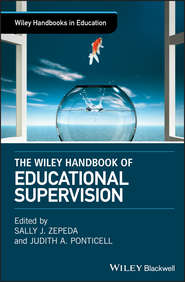 бесплатно читать книгу The Wiley Handbook of Educational Supervision автора Sally Zepeda