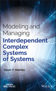 бесплатно читать книгу Modeling and Managing Interdependent Complex Systems of Systems автора Yacov Haimes