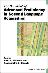 бесплатно читать книгу The Handbook of Advanced Proficiency in Second Language Acquisition автора Alessandro Benati