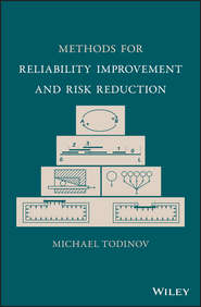 бесплатно читать книгу Methods for Reliability Improvement and Risk Reduction автора Michael Todinov