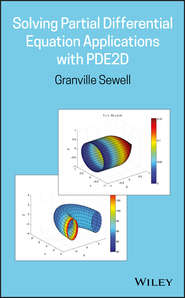 бесплатно читать книгу Solving Partial Differential Equation Applications with PDE2D автора Granville Sewell