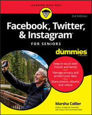 бесплатно читать книгу Facebook, Twitter, and Instagram For Seniors For Dummies автора Marsha Collier