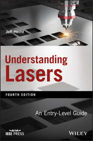 бесплатно читать книгу Understanding Lasers. An Entry-Level Guide автора Jeff Hecht