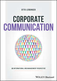 бесплатно читать книгу Corporate Communication. An International and Management Perspective автора Otto Lerbinger