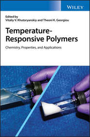 бесплатно читать книгу Temperature-Responsive Polymers. Chemistry, Properties, and Applications автора Vitaliy Khutoryanskiy