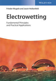 бесплатно читать книгу Electrowetting. Fundamental Principles and Practical Applications автора Jason Heikenfeld