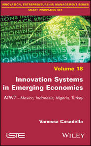 бесплатно читать книгу Innovation Systems in Emerging Economies. MINT (Mexico, Indonesia, Nigeria, Turkey) автора Vanessa Casadella