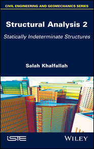 бесплатно читать книгу Structural Analysis 2. Statically Indeterminate Structures автора Salah Khalfallah