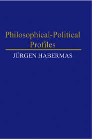 бесплатно читать книгу Philosophical Political Profiles автора Jurgen Habermas