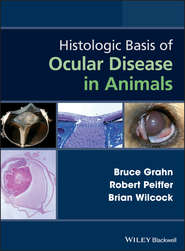бесплатно читать книгу Histologic Basis of Ocular Disease in Animals автора Bruce Grahn