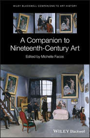 бесплатно читать книгу A Companion to Nineteenth-Century Art автора Michelle Facos