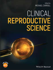 бесплатно читать книгу Clinical Reproductive Science автора Michael Carroll