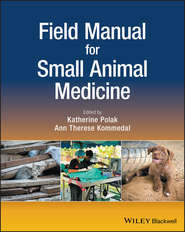 бесплатно читать книгу Field Manual for Small Animal Medicine автора Katherine Polak