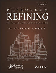 бесплатно читать книгу Petroleum Refining Design and Applications Handbook автора A. Coker