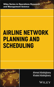 бесплатно читать книгу Airline Network Planning and Scheduling автора Ahmed Abdelghany