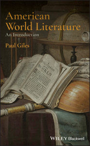 бесплатно читать книгу American World Literature: An Introduction автора Paul Giles