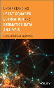 бесплатно читать книгу Understanding Least Squares Estimation and Geomatics Data Analysis автора John Ogundare