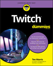 бесплатно читать книгу Twitch For Dummies автора Tee Morris