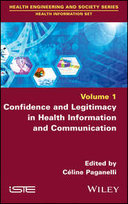 бесплатно читать книгу Confidence and Legitimacy in Health Information and Communication автора Ceiline Paganelli