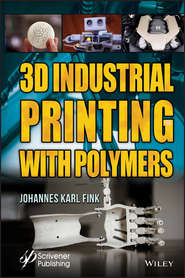 бесплатно читать книгу 3D Industrial Printing with Polymers автора Johannes Fink