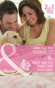 бесплатно читать книгу Abby and the Bachelor Cop / Misty and the Single Dad: Abby and the Bachelor Copy / Misty and the Single Dad автора Marion Lennox