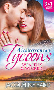 бесплатно читать книгу Mediterranean Tycoons: Wealthy & Wicked: The Sabbides Secret Baby / The Greek Tycoon's Love-Child / Bought by the Greek Tycoon автора JACQUELINE BAIRD